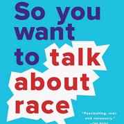 Box art for So You Want to Talk About Race?
